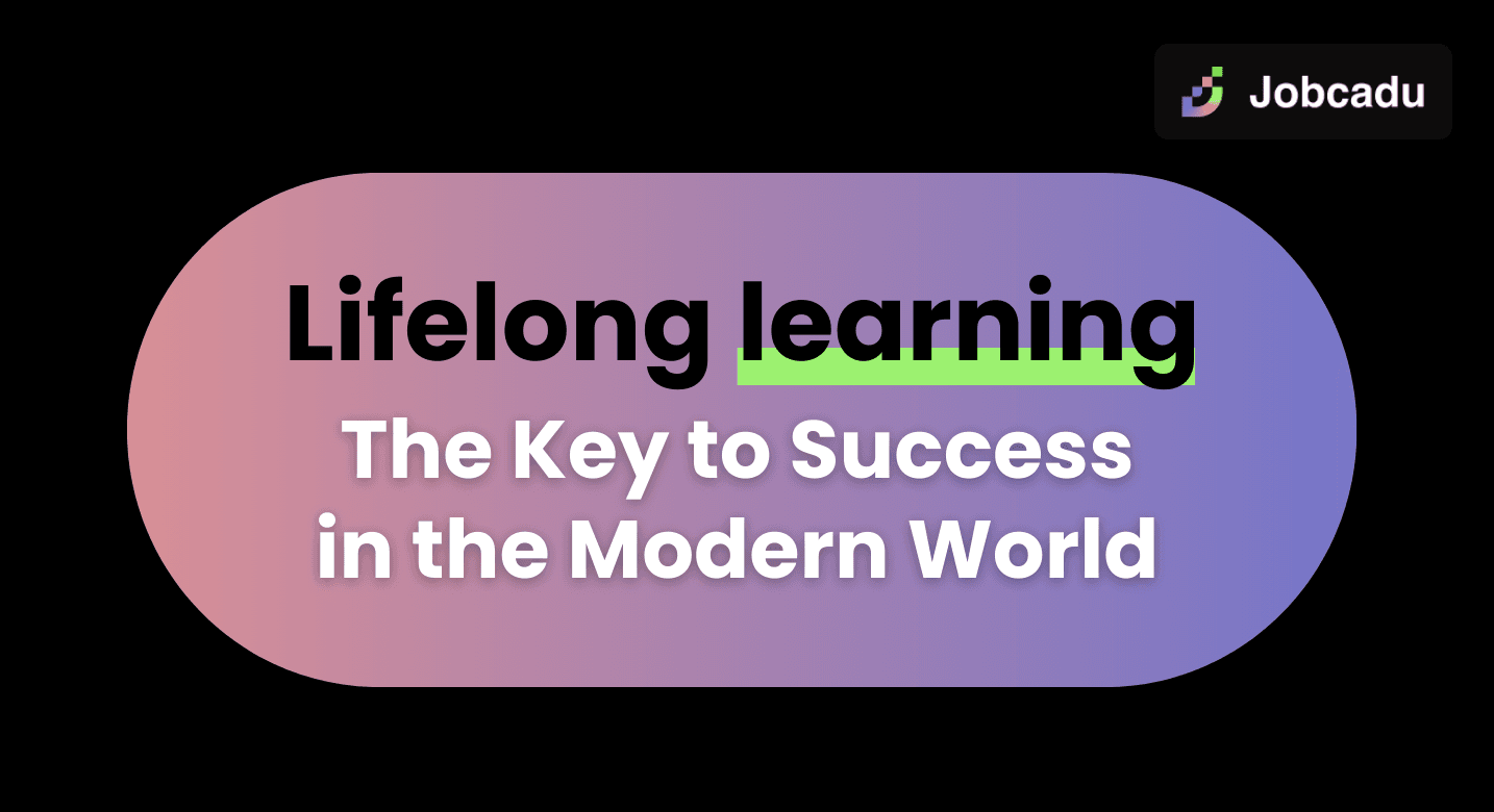 Lifelong Learning: The Key to Success in the Modern World